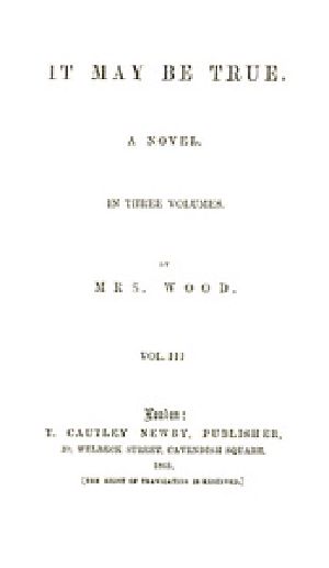 [Gutenberg 39193] • It May Be True, Vol. 3 (of 3)